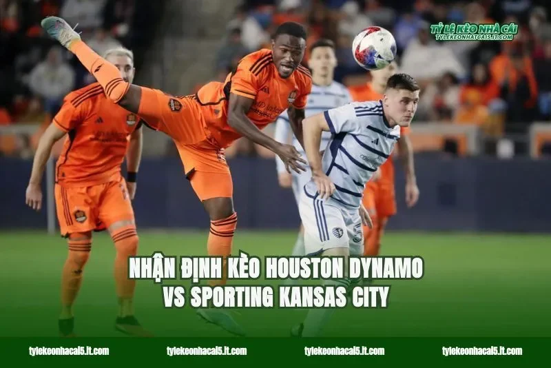 Nhận định kèo Houston Dynamo vs Sporting Kansas City